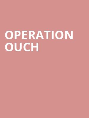 Operation Ouch at Lyric Theatre